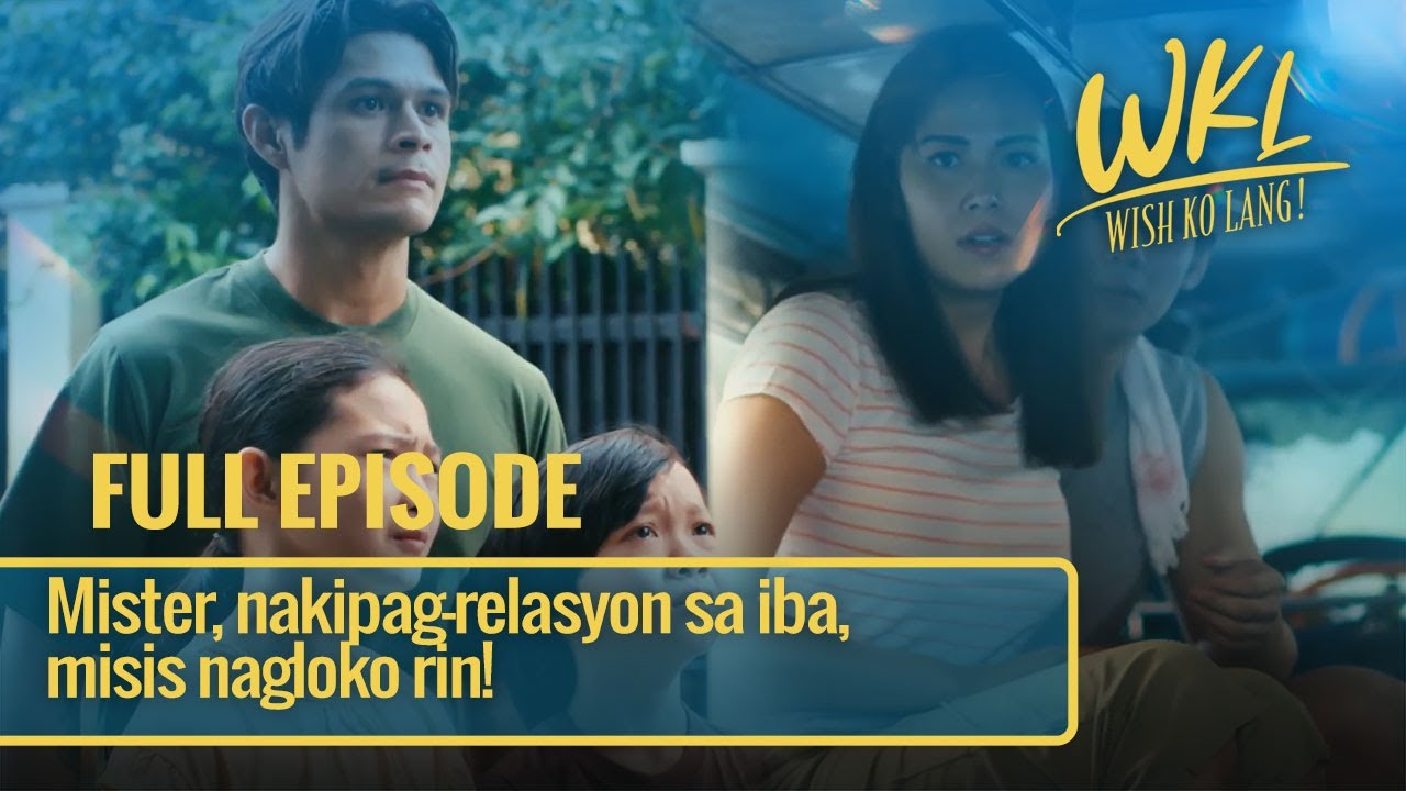 Mister, nakipag-relasyon sa iba, misis nagloko rin! (Full Episode) | Wish Ko Lang