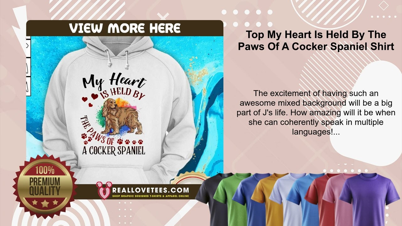Top My Heart Is Held By The Paws Of A Cocker Spaniel Shirt