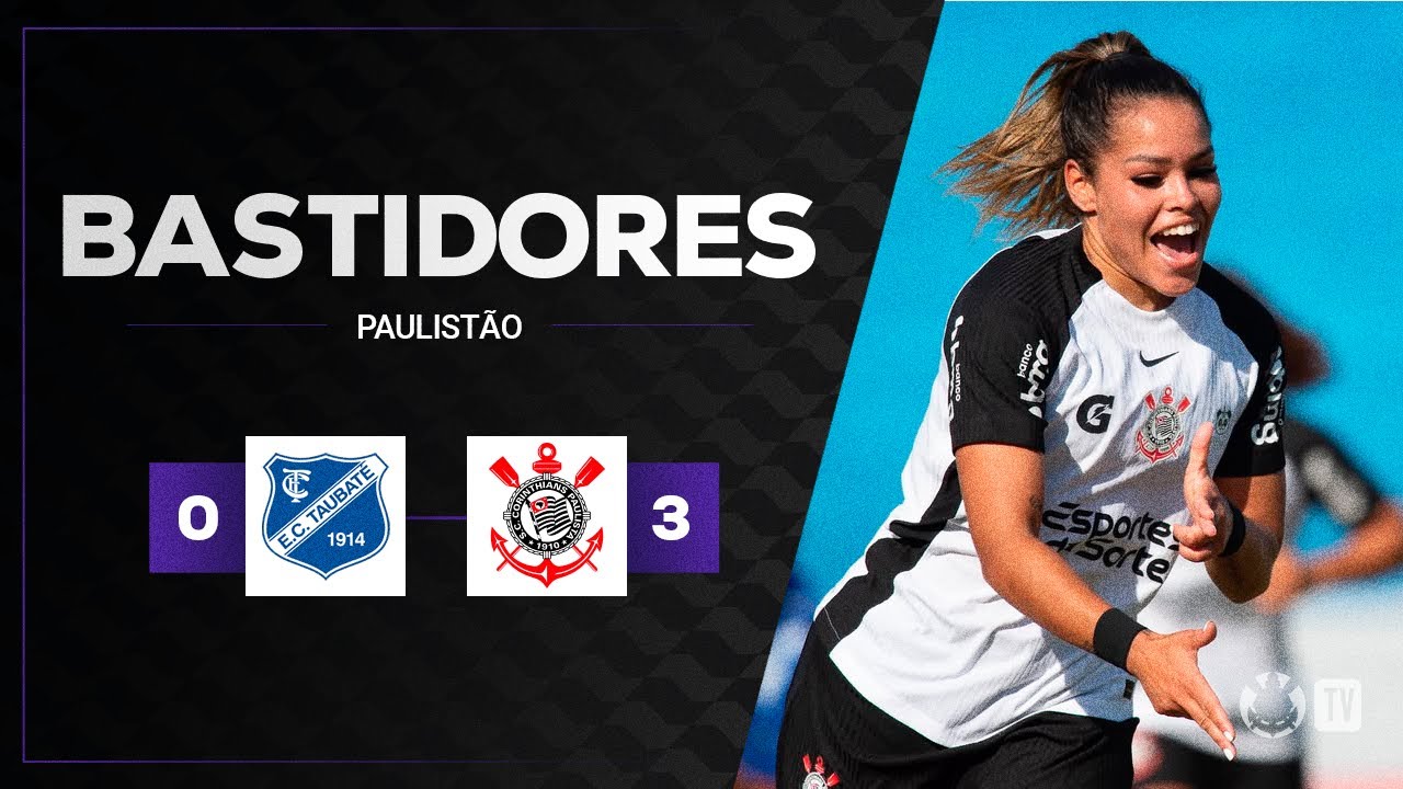 BASTIDORES DAS BRABAS | TAUBATÉ 0 X 3 CORINTHIANS | PAULISTÃO FEMININO 2025 | 10ª RODADA