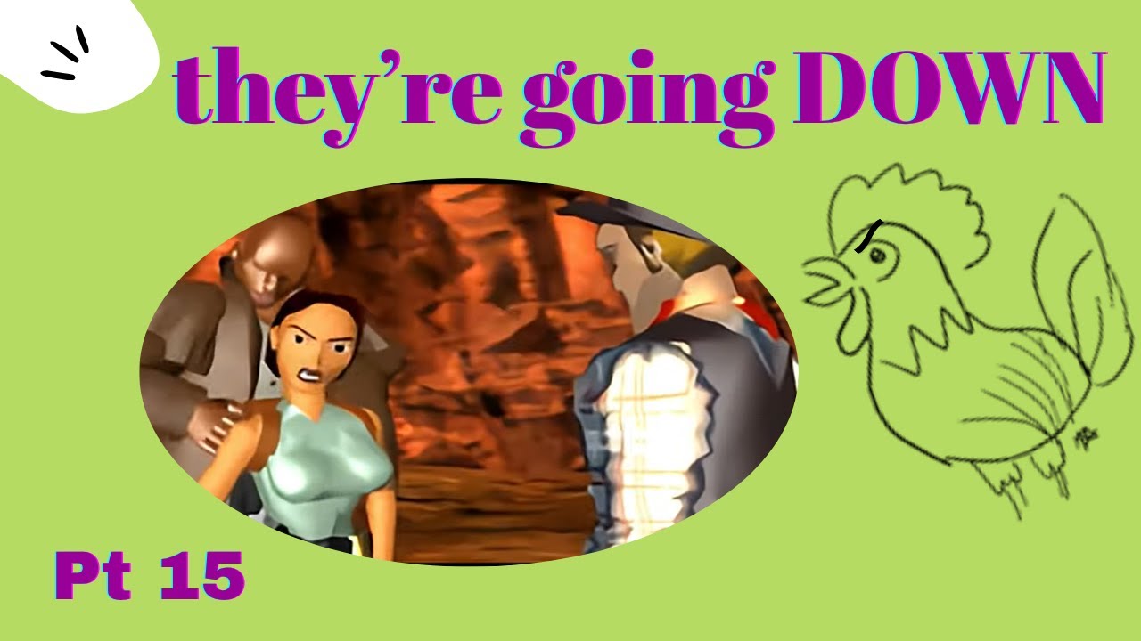 Goons for Guns [Tomb Raider] - Part 15