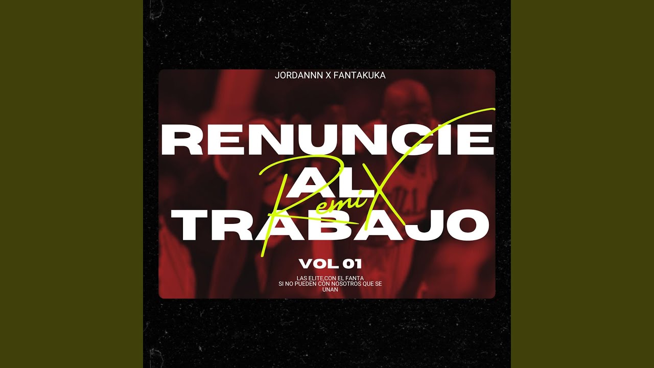 Renuncie al trabajo RMX vol 1 (feat. Fantakuka)