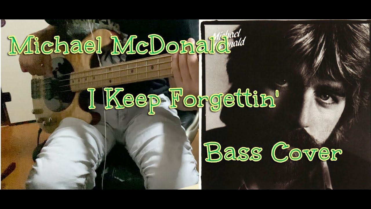【Bass Cover】I Keep Forgettin' Michael McDonald