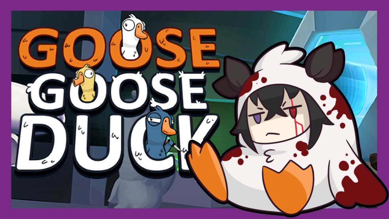 [ GOOSE GOOSE DUCK ] WE'RE BACK BAYBEEEEEEEE