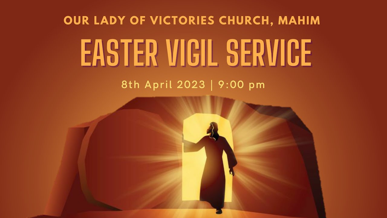 Easter Vigil | 8th April 2023 | Our Lady of Victories Church, Mahim