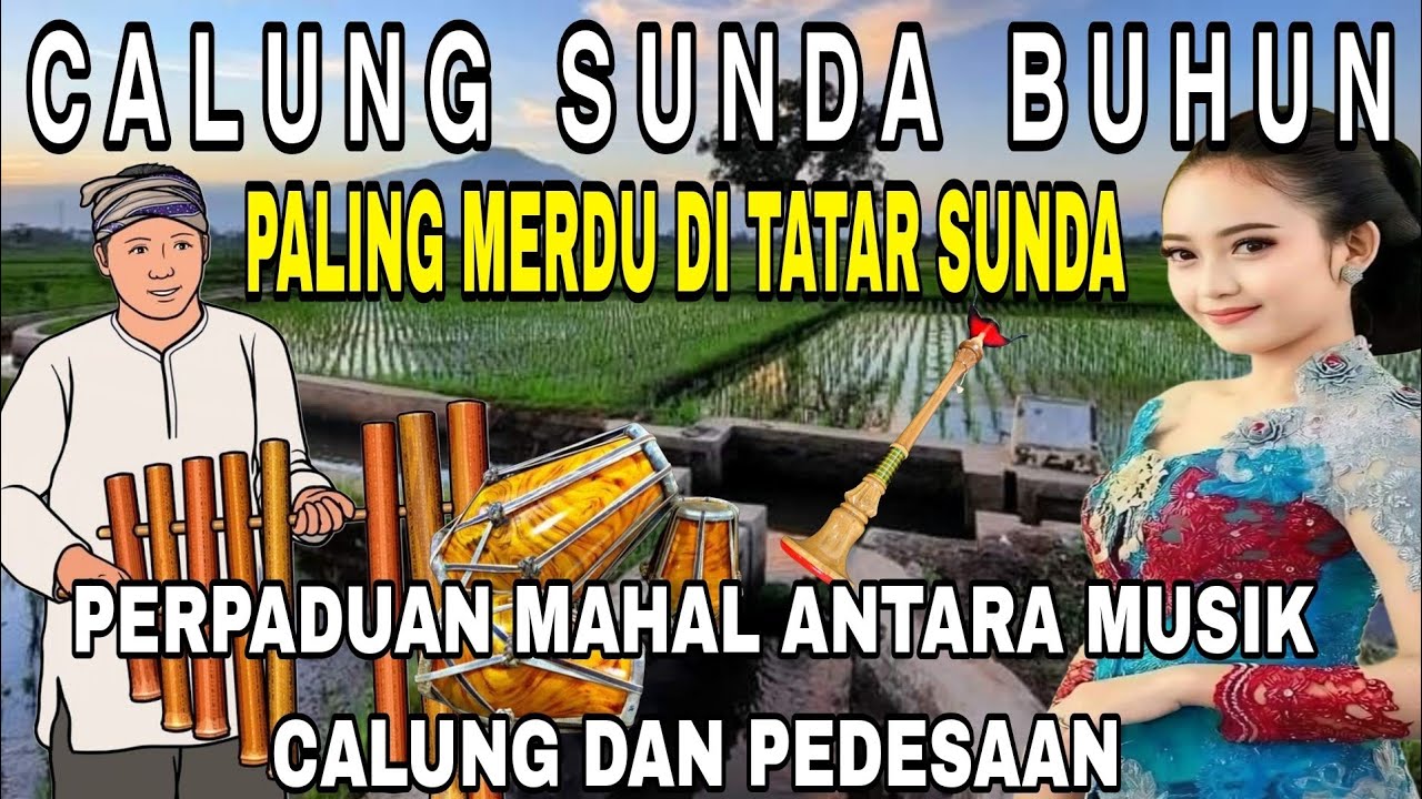 CALUNG SUNDA BUHUN || PALING MERDU DI TATAR SUNDA || PERPADUAN MAHAL ANTARA MUSIK CALUNG & PEDESAAN