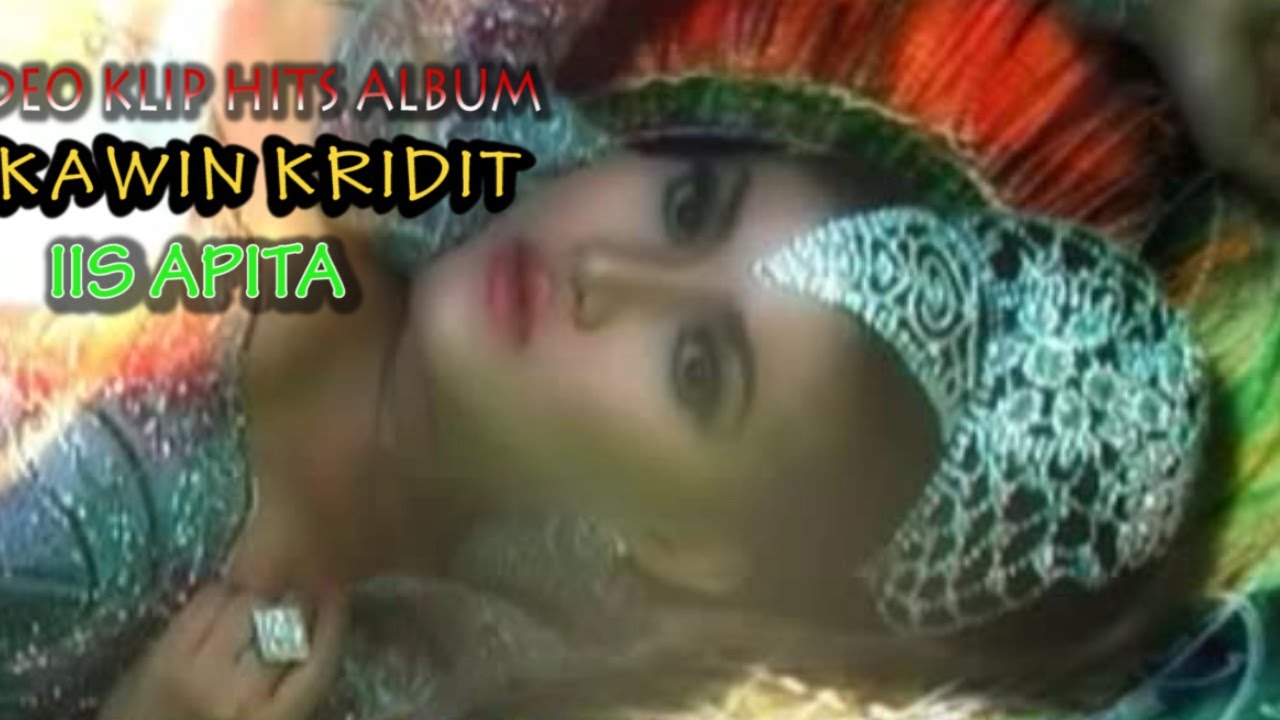 KAWIN KRIDIT....ALBUM HITS  IIS APITA DALAM TEMBANG TARLING MODERN CIREBON