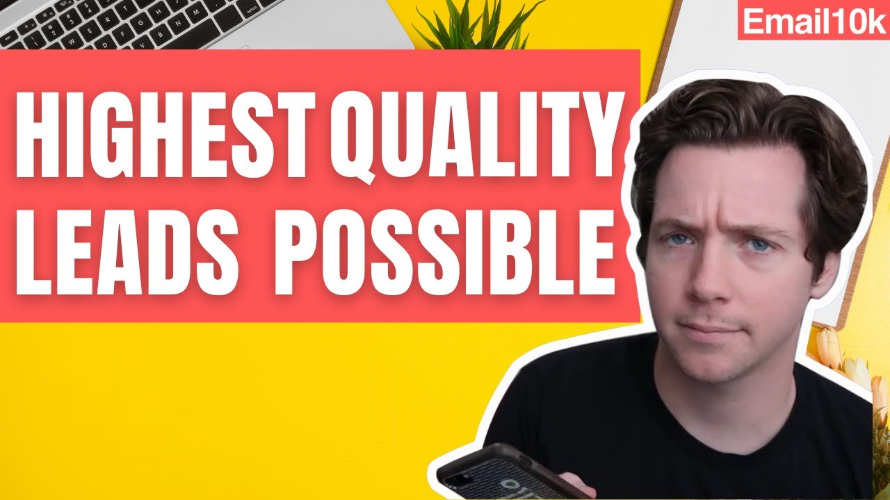 How to Get the Highest QUALITY LEADS Possible