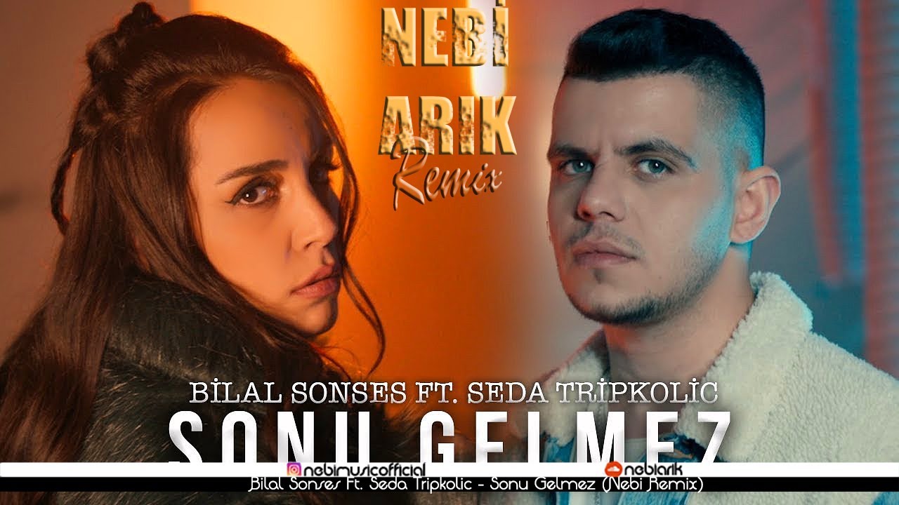 Bilal Sonses ft. Seda Tripkolic - Sonu Gelmez (Nebi Arık Remix)