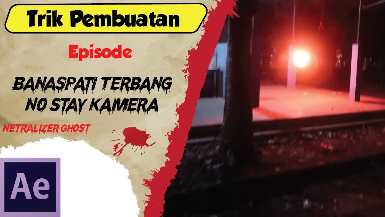 Trik Edit BANASPATI Seperti Netralizer Ghost (After Effect ONLY) 