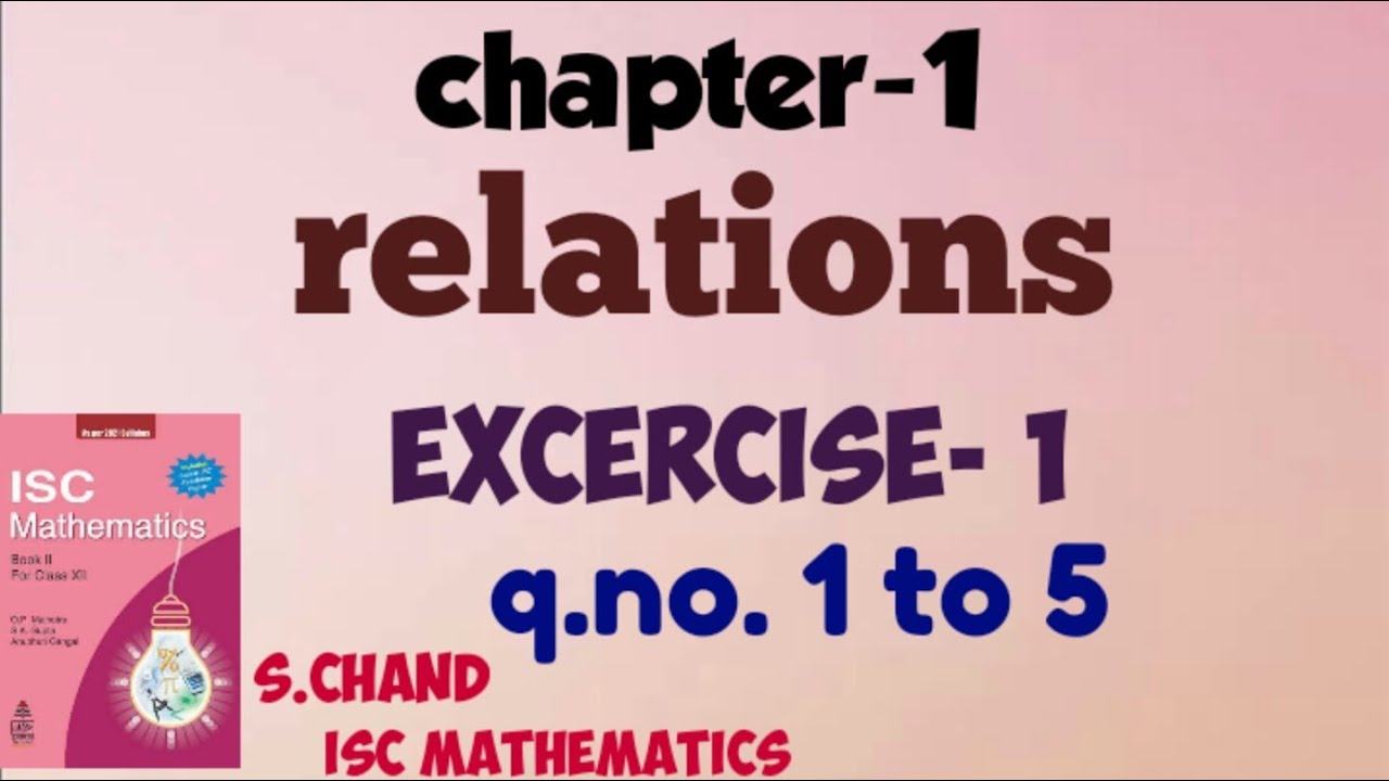 Relations Ex-1 part-a | section a | class12 | Isc | s chand