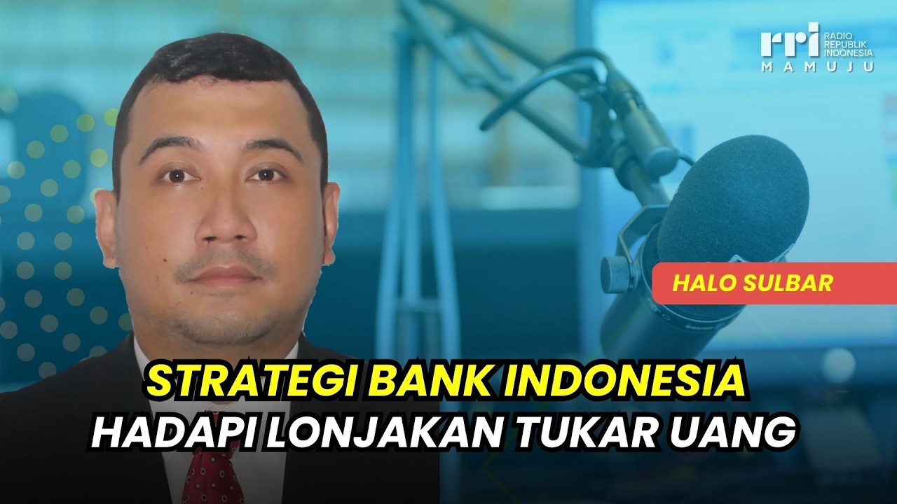 Strategi Bank Indonesia Hadapi Lonjakan Tukar Uang | Halo Sulbar