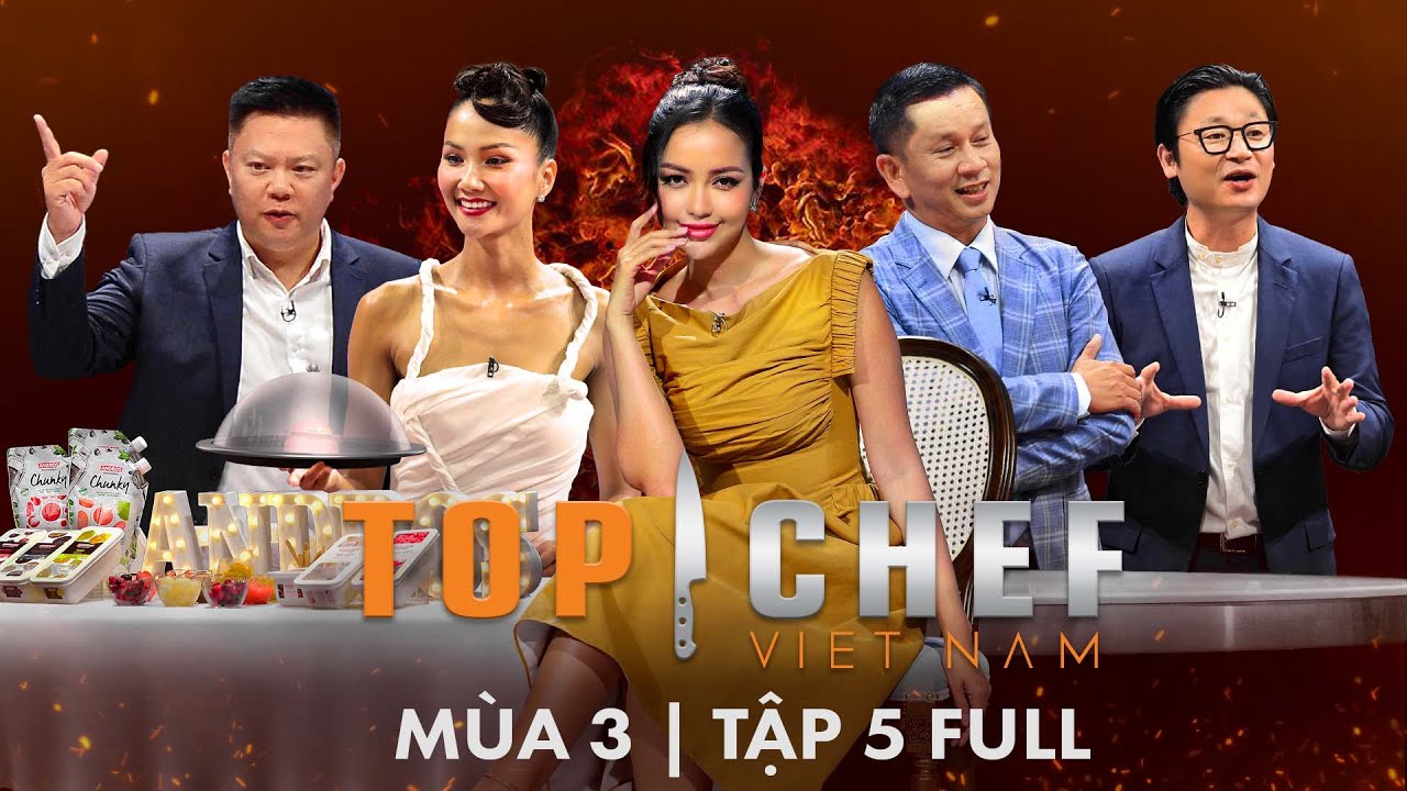 Top Chef 3 Tập 5| Bất ngờ vì món tráng miệng từ ớt hiểm, hai nàng Hậu đưa thử thách làm khó các Chef