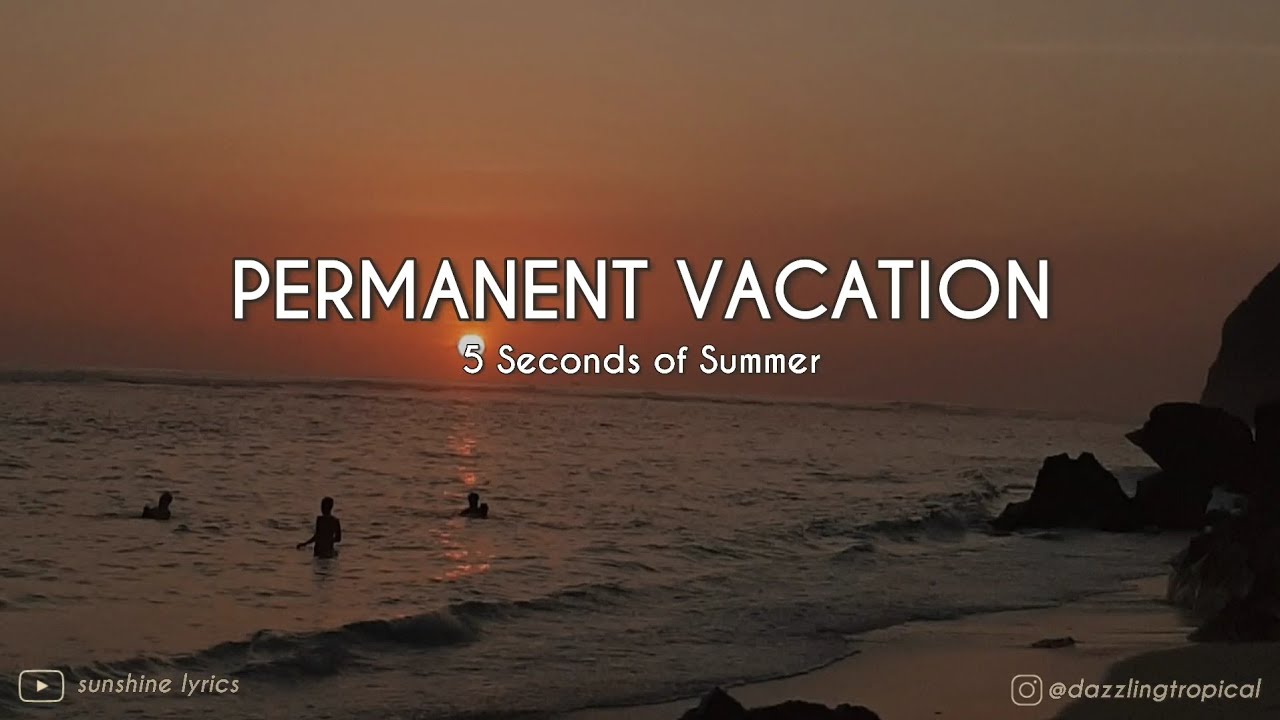 5 Seconds of Summer - Permanent Vacation Lyrics || #lyrics #5sos