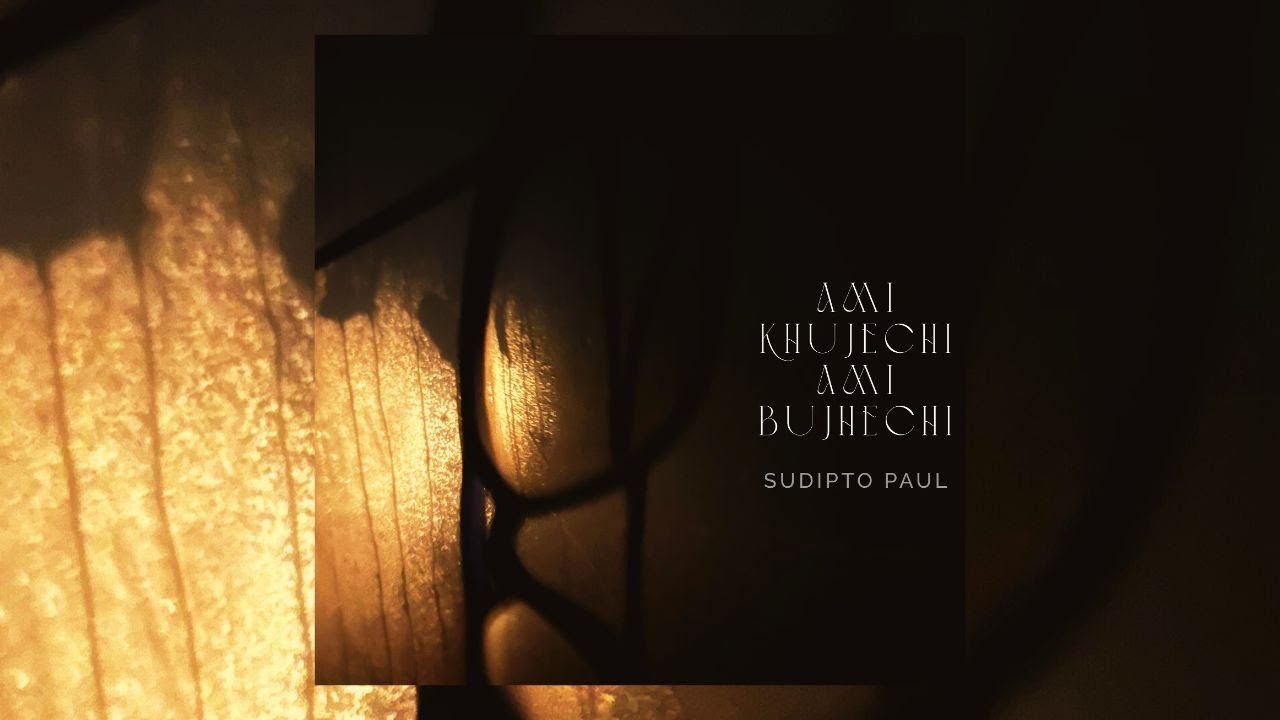 Ami khujechi, Ami bujhechi | Sudipto Paul | New Single | Original Song | Official Music Video