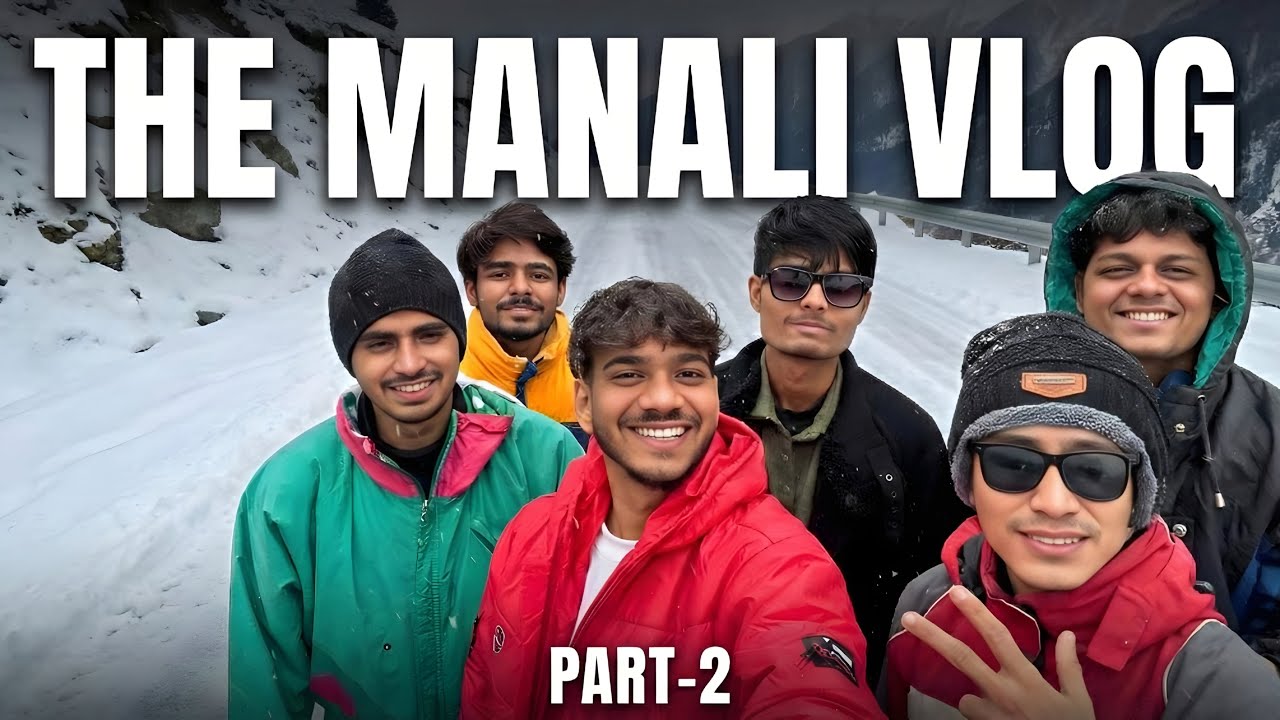 The Manali Vlog Part-2 - Vlog 7