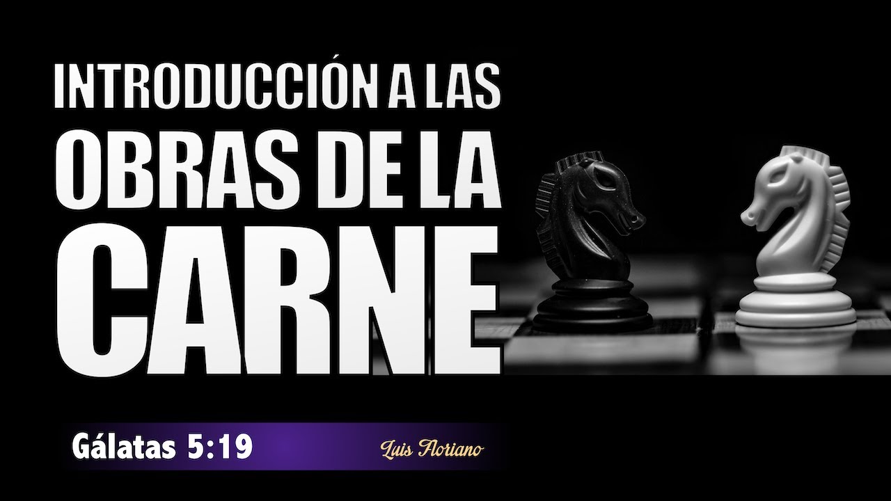 Gálatas 5:19. Introducción a las obras de la carne