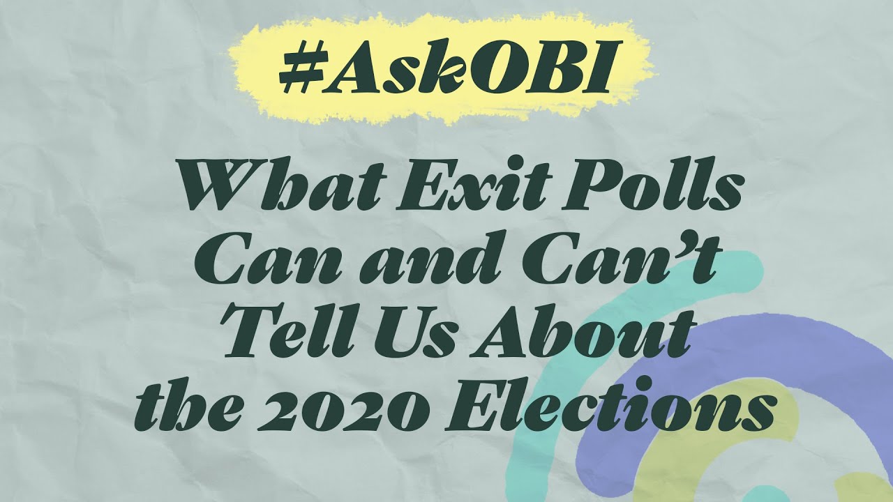 #AskOBI: How accurate are exit polls in 2020?