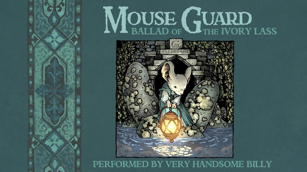 Mouse Guard: VeryHandsomeBilly performs Ballad of the Ivory Lass