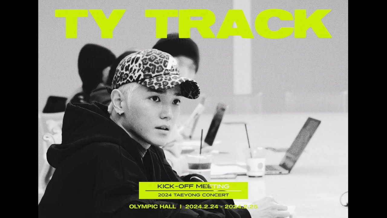 TAEYONG ‘TY TRACK’ KICK-OFF MEETING