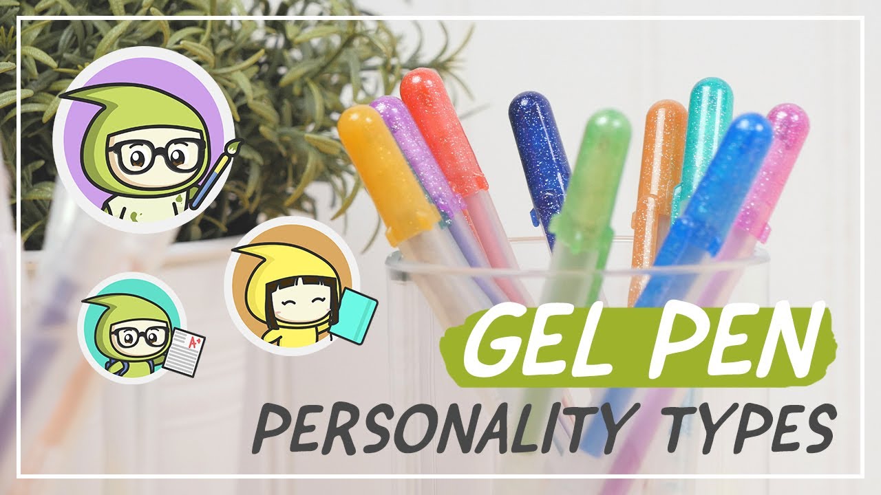 Which Gel Pen is Best for You? Gel Pen Personality Types