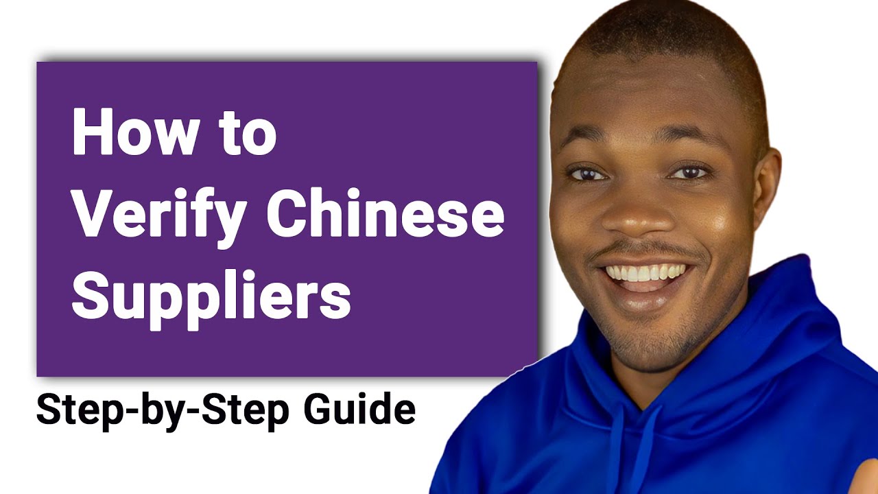 How to Verify Chinese Suppliers online - Step-by-Step Guide