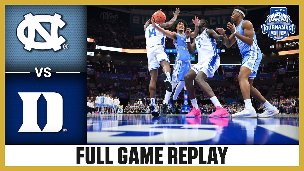 North Carolina vs. Duke Full Game Replay | 2025 T. Rowe Price ACC Men's Basketball Tournament