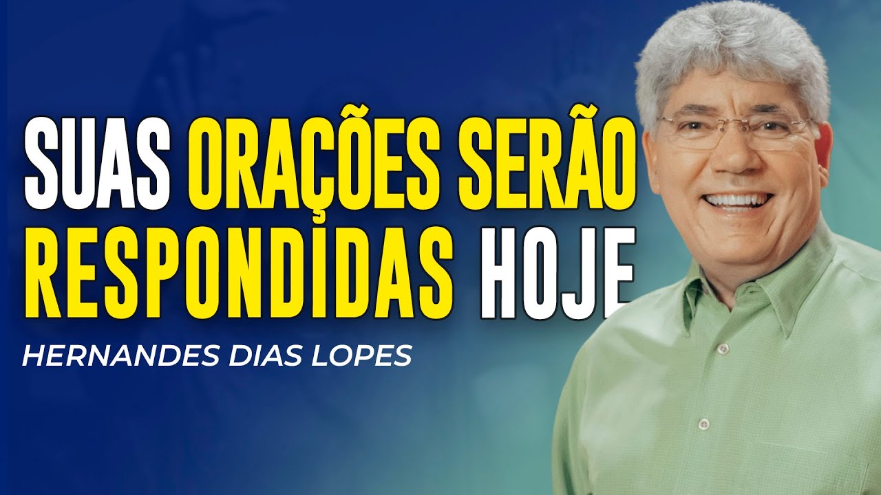 Hernandes Dias Lopes | O PODER DA ORAÇÃO PARA MUDAR A SUA VIDA