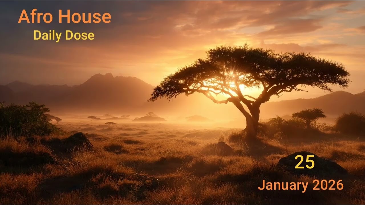 🌅 Afro House - Daily Dose - 25.01.2026 ☀️