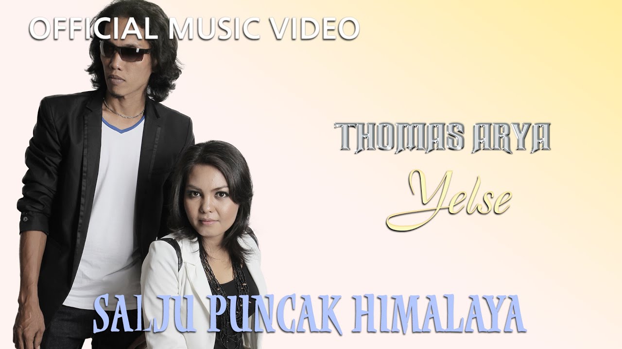Thomas & Yelse - Salju Puncak Himalaya [Official Music Video HD]