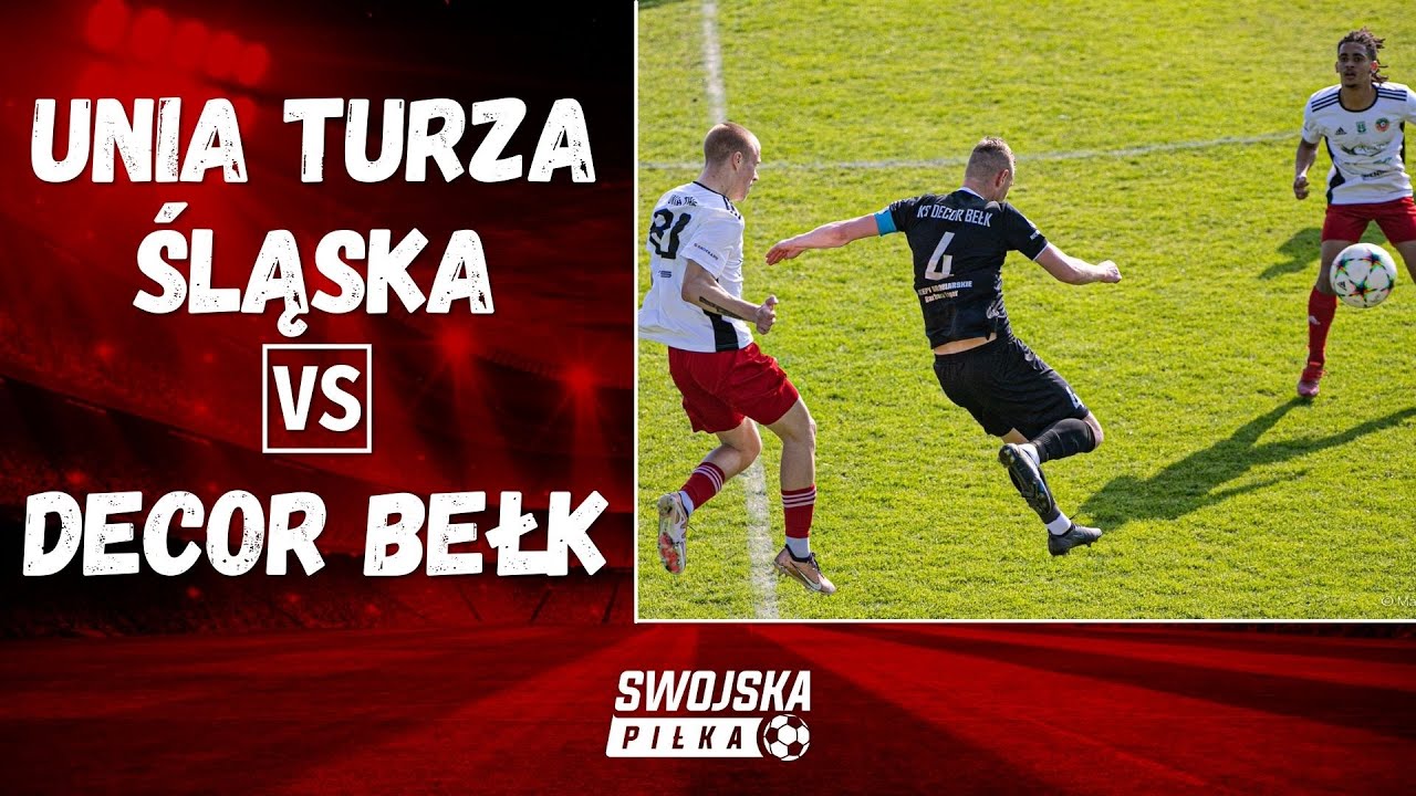 4 LIGA: UNIA TURZA ŚLĄSKA - DECOR BEŁK (SKR&Oacute;T MECZU)