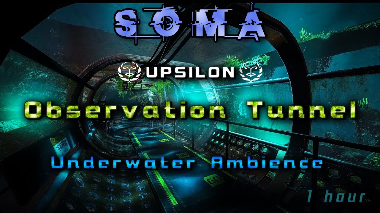 SOMA Underwater Ambience - UPSILON Observation Tunnel [Stream]