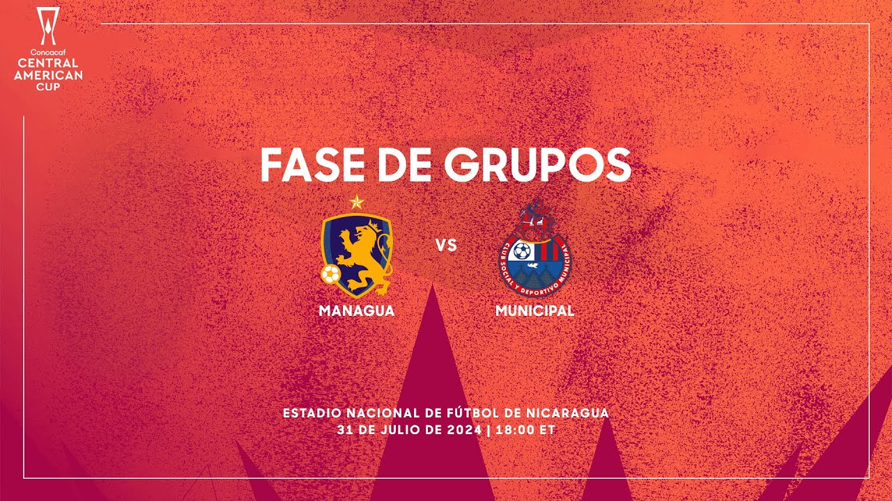Managua vs Municipal | Copa Centroamericana Concacaf 2024