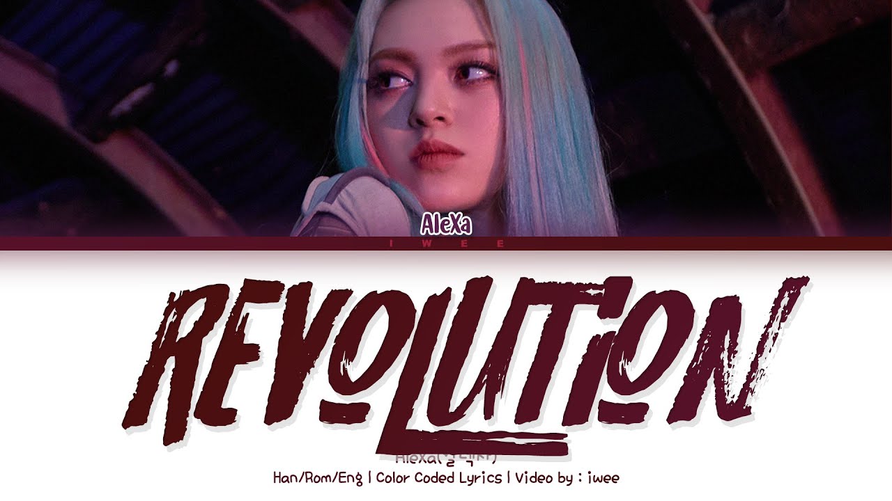 AleXa (알렉사) &ndash; REVOLUTION (혁명) (Han|Rom|Eng) Color Coded Lyrics/한국어 가사