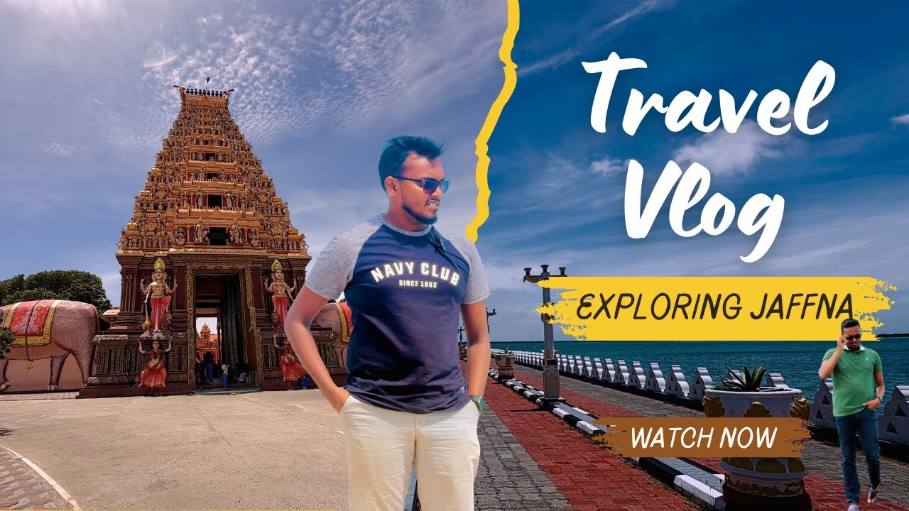 Vlog 011 | Exploring Jaffna in 2 Days