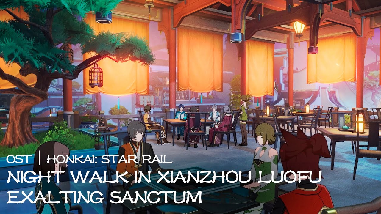 OST Honkai: Star Rail | Night Walk in Xianzhou Luofu | Exalting Sanctum