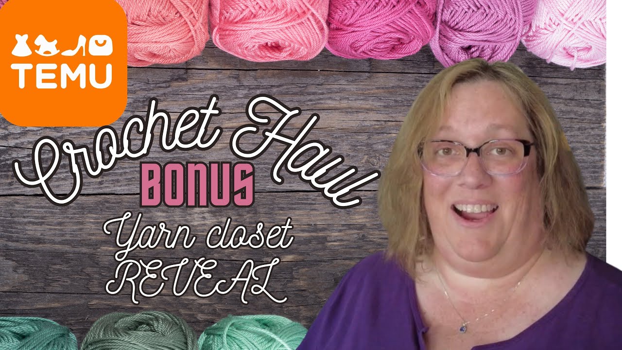TEMU Haul | Yarn and Accessory | Yarn Stash Tour and Organiztion  