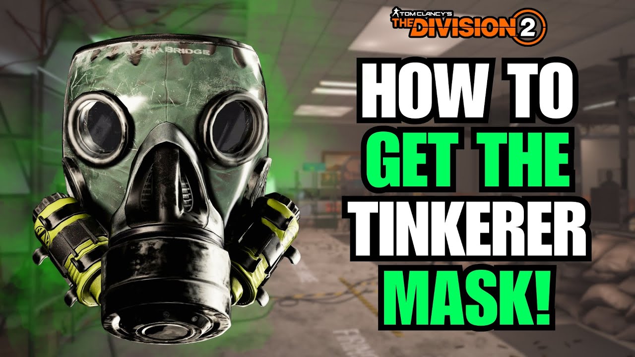 The Division 2 | Как быстро получить новую мета-маску Tinkerer! | Плюс сборка/способы избежать ош...