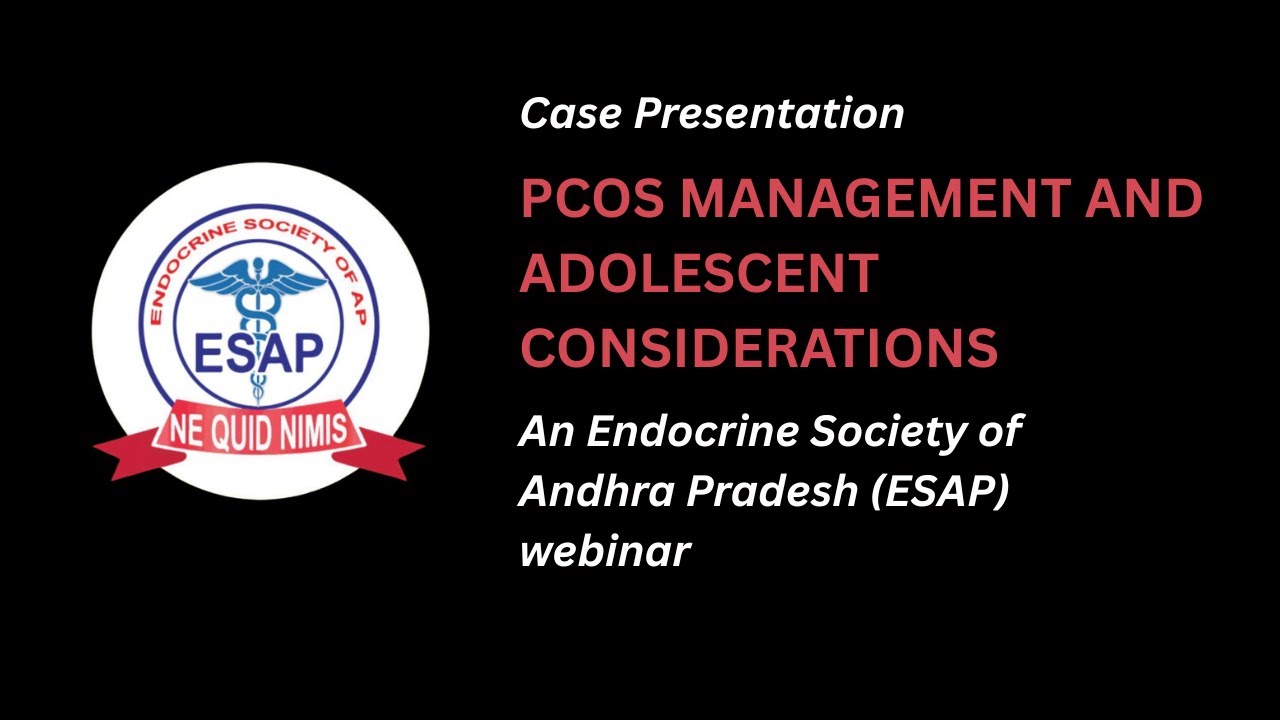 ESAP WEBINAR 3: PCOS Management and Adolescent Considerations