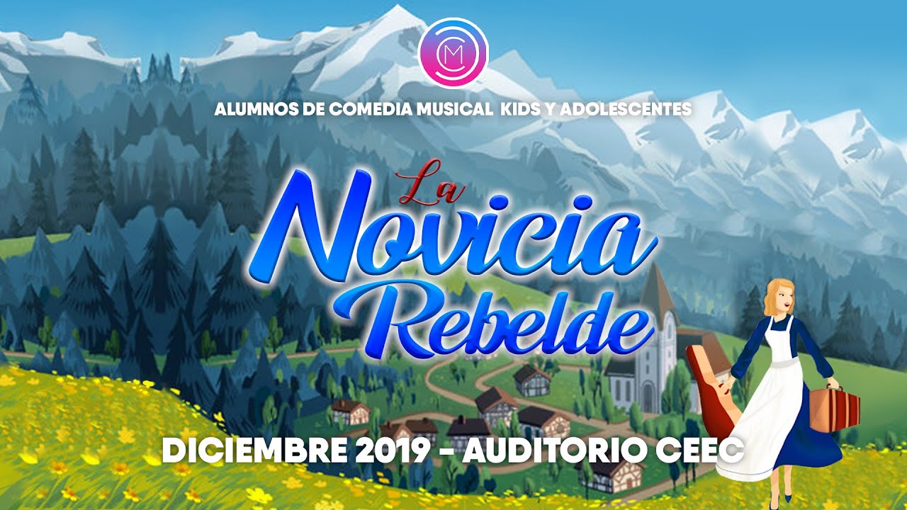 La Novicia Rebelde | Diciembre 2019 | Centro de Música y Comedia Musical CEEC