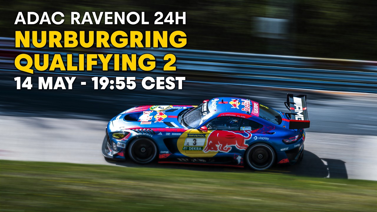 ADAC RAVENOL 24h N&uuml;rburgring Qualifying 2