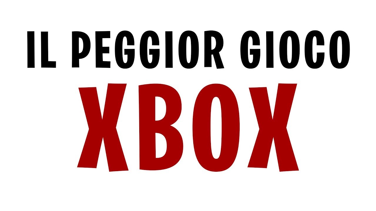 IL PEGGIOR GIOCO XBOX