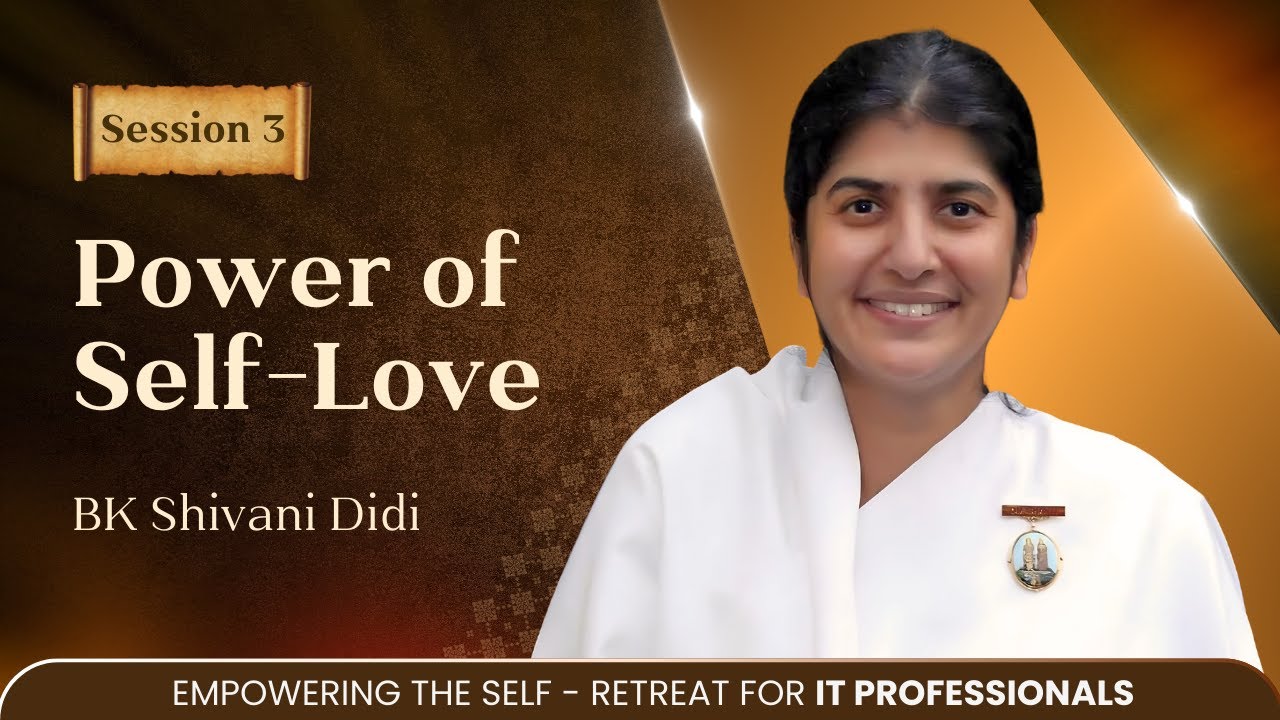 Power of Self Love I BK Shivani I IT Professionals I Gyan Sarovar I Mt. Abu I Raj I 11/04/2025