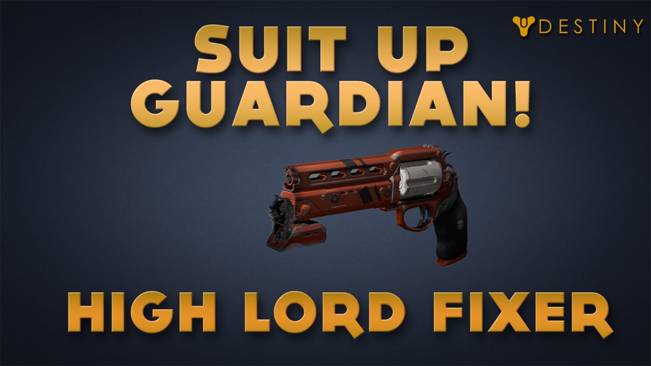 Suit Up Guardian #1 - Lord High Fixer - Destiny