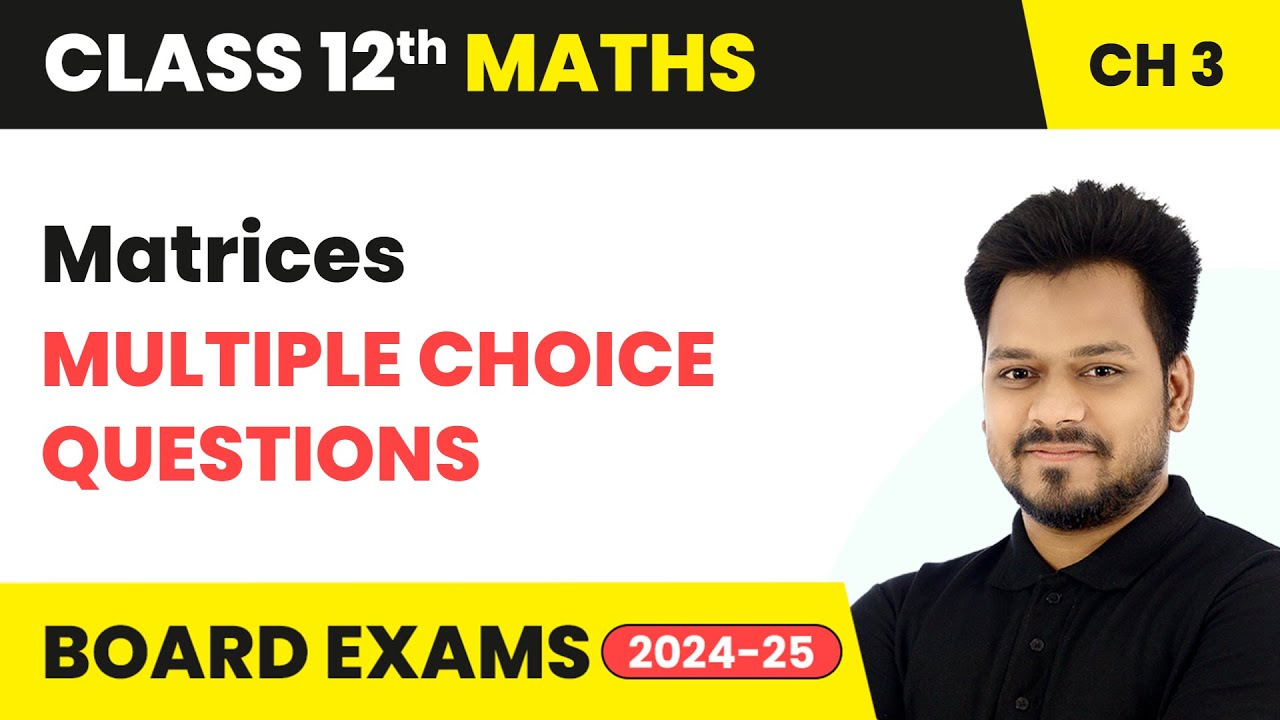 Matrices - Multiple Choice Questions | Class 12 Maths Chapter 3 | CBSE 2025-26