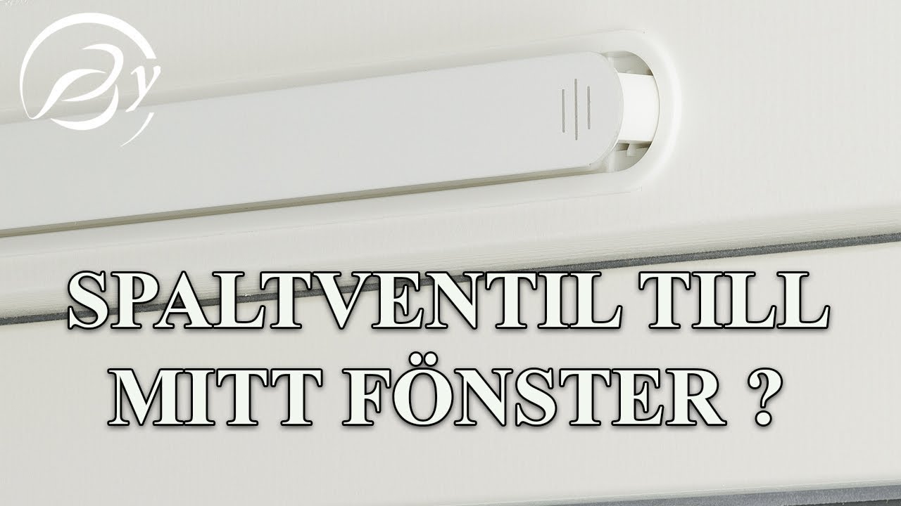 Spaltventil till mitt fönster?