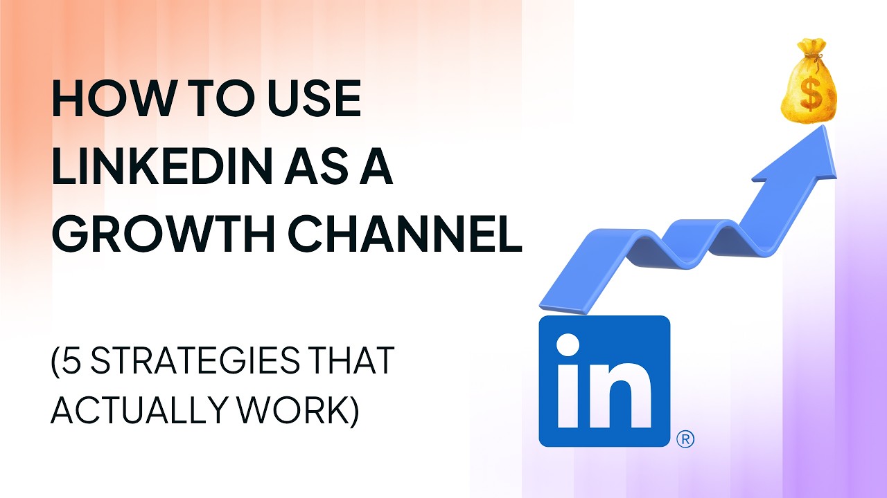 How to Use LinkedIn as a Growth Channel (5 Strategies That Actually Work)