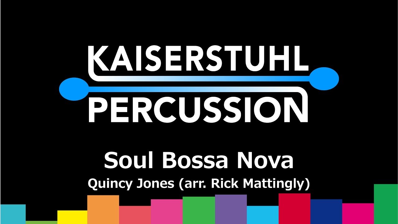 Kaiserstuhl Percussion – Soul Bossa Nova – Quincy Jones (arr. Rick Mattingly)