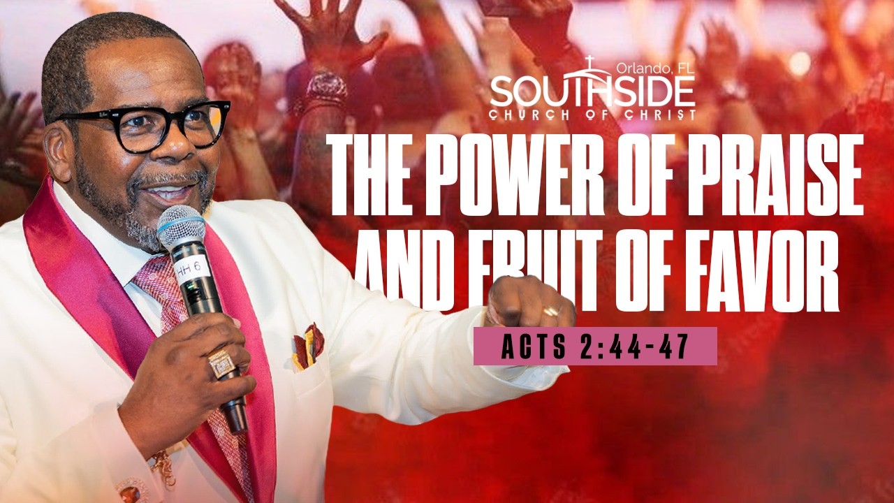 “The Power of Praise and Fruit of Favor” – Acts 2: 44-47