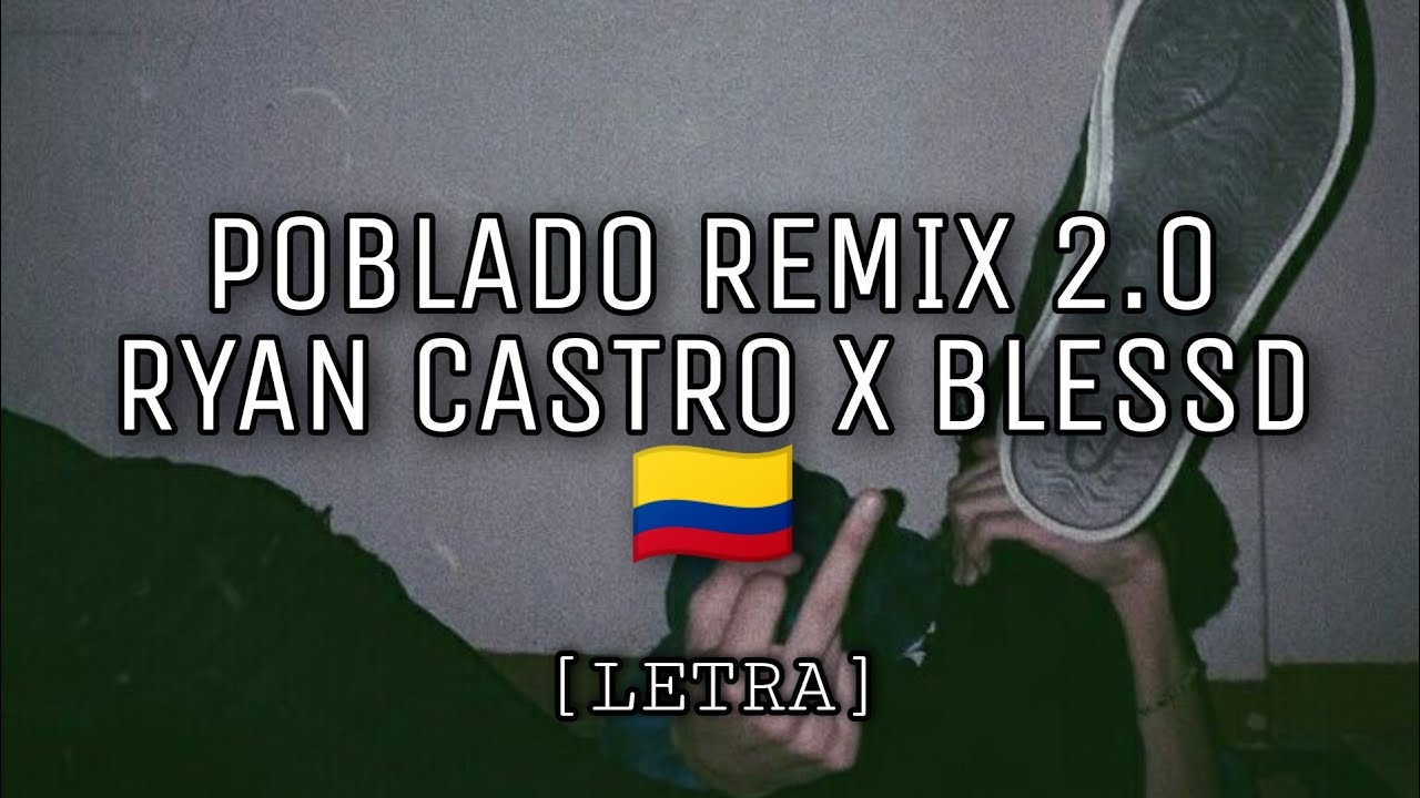 Ryan Castro x Blessd - POBLADO REMIX [LETRA]