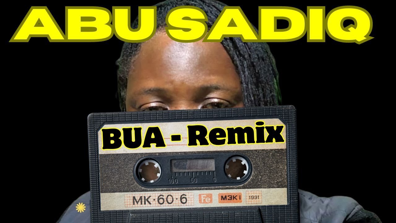 ABU SADIQ - Bua Remix